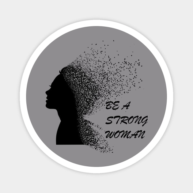 Be a strong woman t shirt black typography with woman photo Magnet by Abeera